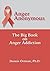 Anger Anonymous: The Big Book on Anger Addiction