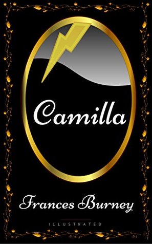 Camilla: By Frances Burney - Illustrated