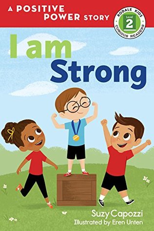 I Am Strong: A Positive Power Story (Rodale Kids Curious Readers/Level 2 Book 3)