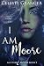 I Am Moore (All That & Moor...