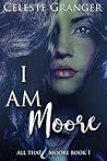 I Am Moore