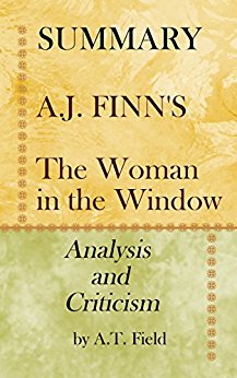 SUMMARY A.J. Finn's The Woman in the Window: Analysis and Criticism