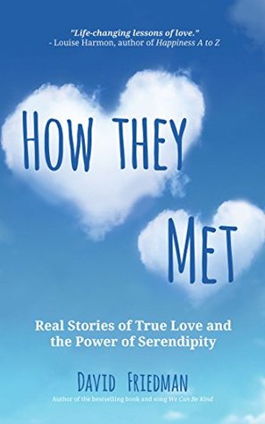 How They Met: True Stories of the Power of Serendipity in Finding Lasting Love (Kindle Edition)