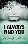 I Always Find You by John Ajvide Lindqvist