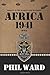 Africa 1941 by Phil Ward