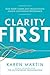 Clarity First: How Smart Leaders and Organizations Achieve Outstanding Performance