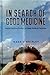 In Search of Good Medicine by Mark D. Shipley