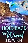 Hold Back the Wind Hold Back the Wind