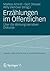 Erzählungen im Öffentlichen: Über die Wirkung narrativer Diskurse (Theorie und Praxis der Diskursforschung) (German Edition)