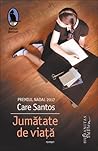 Jumătate de viață by Care Santos