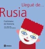 Llegué de... Rusia. Cuéntame mi historia