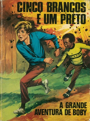 A grande aventura de Boby (Cinco brancos e um preto, #3)