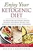Enjoy Your Ketogenic Diet: ...
