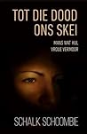 Tot die dood ons ...