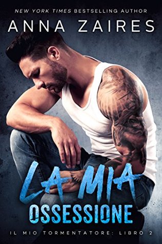 La mia ossessione (Il mio tormentatore, #2)