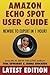 Amazon Echo Spot User Guide: Newbie to Expert in 1 Hour! (Echo Spot & Alexa)