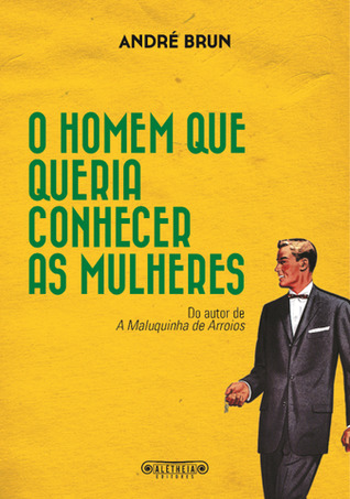 O homem que queria conhecer as mulheres
