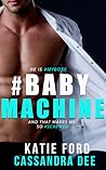 #Babymachine