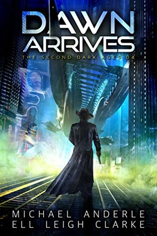 Dawn Arrives (The Second Dark Ages, #4)