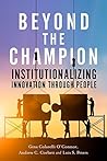 Book cover for Beyond the Champion: Institutionalizing Innovation Through People