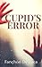 Cupid's Error by Fanchon De Luca