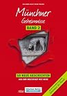 Münchner Geheimnisse Band 2: Neue Geschichten aus der Weltstadt mit Herz Münchner Geheimnisse Band 2: Neue Geschichten aus der Weltstadt mit Herz