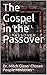 The Gospel in the Passover by Mitch Glaser