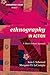 Ethnography in Action: A Mixed Methods Approach (Ethnographer's Toolkit, Second Edition)
