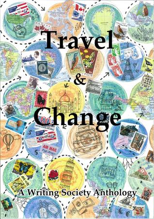 Travel and Change: A Writing Society Anthology