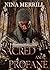 Sacred and Profane by Nina Merrill Sacred and Profane by Nina Merrill
