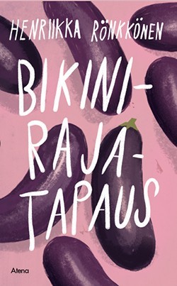 Bikinirajatapaus ja muita sinkkuelämän iloja (Hardcover)