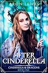 After Cinderella (Cinderella & Dragons #1)