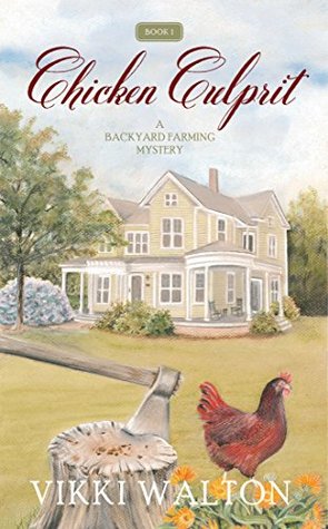 Chicken Culprit (Backyard Farming Mystery, #1)