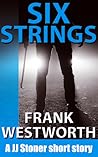 Six Strings: a JJ Stoner story (The Stoner Series, Book 6)