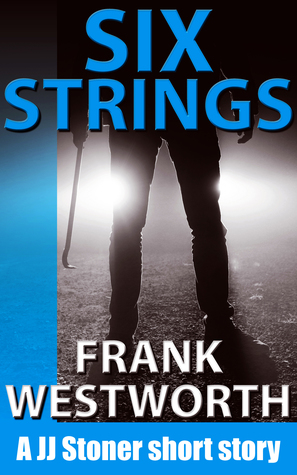 Six Strings: a JJ Stoner story (The Stoner Series, Book 6)
