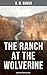 The Ranch At The Wolverine (Western Adventure Novel): Adventure Tale of the Wild West