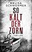 So kalt der Zorn: Thriller ...