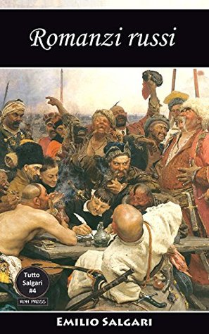 Romanzi russi: Gli orrori della Siberia, I figli dell'aria, Il re dell'aria, L'eroina di Port Arthur, Le Aquile della steppa