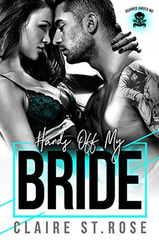 Hands Off My Bride (Scarred Angels MC #1)