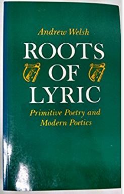 Roots of Lyric: Primitive Poetry and Modern Poetics (Princeton Legacy Library)