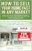 How to Sell Your Home Fast ...