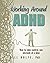 Working Around ADHD: How to...