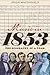 Music in 1853: The Biography of a Year: The Biography of a Year