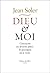 Dieu et moi : Comment on de...