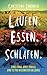 Laufen. Essen. Schlafen.: Eine Frau, drei Trails und 12700 Kilometer Wildnis (German Edition)