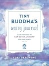 Tiny Buddha's Worry Journal: A Creative Way to Let Go of Anxiety and Find Peace