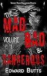 The Mad, Bad and Dangerous - Volume 1