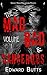 The Mad, Bad and Dangerous - Volume 1 by Edward Butts