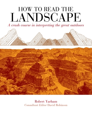 How to Read the Landscape: A crash course in interpreting the great outdoors