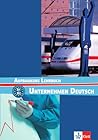 Unternehmen Deutsch: Aufbaukurs Lehrbuch